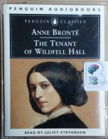 The Tenant of Wildfell Hall written by Anne Bronte performed by Juliet Stevenson on Cassette (Abridged)